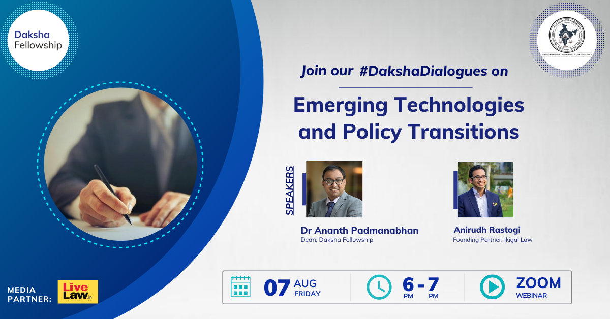 #DakshaDialogues: Emerging Technologies & Policy Transitions [7th Aug]