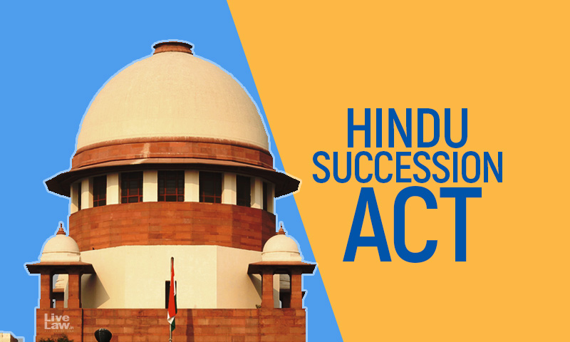 Supreme Court Dismisses Plea Seeking Amendment Of Hindu Succession Act As Recommended In 204th Law Commission Report