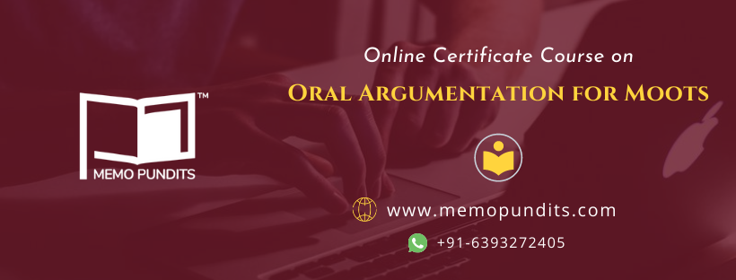 Online Certificate Course On Oral Argumentation For Moots (by Memo Pundits) – Enrol NOW!