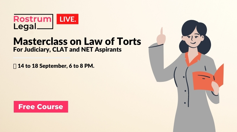 Rostrumlegals Free Masterclass On Law Of Torts For Judiciary, UPSC, CLAT And NET Aspirants; 14 To 18 September