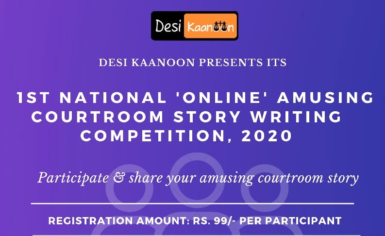 1st National Online AMUSING COURTROOM STORY Writing Competition, 2020 By Desi Kaanoon [Register by 25th September]