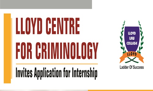 Internship Opportunity At Centre For Criminology At Lloyd Law College