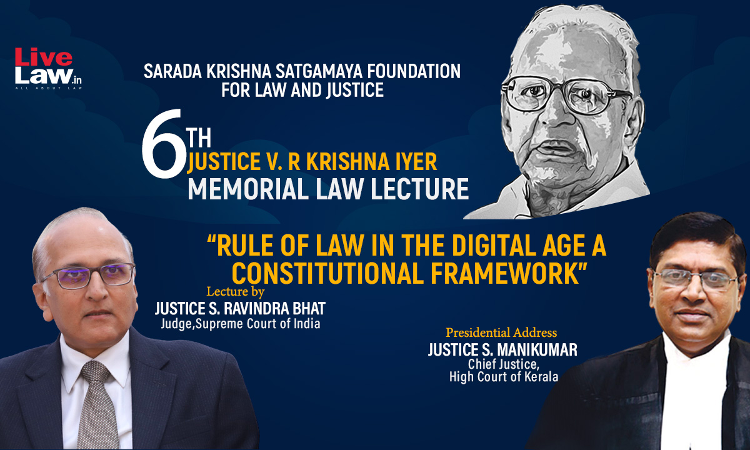 Full Video -6th Justice VR Krishna Iyer Memorial Lecture By Justice Ravindra Bhat On Rule of Law In The Digital Age- A Constitutional Frame Work