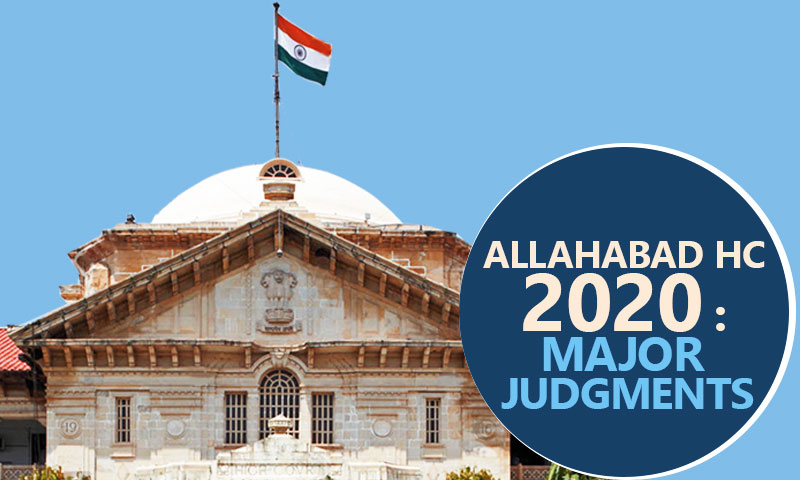 Significant Judgments Of Allahabad High Court In 2020