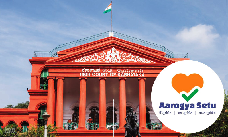 No Informed Consent : Karnataka High Court Restrains Centre & NIC From Sharing Response Data Of Persons Collected Through Aarogya Setu