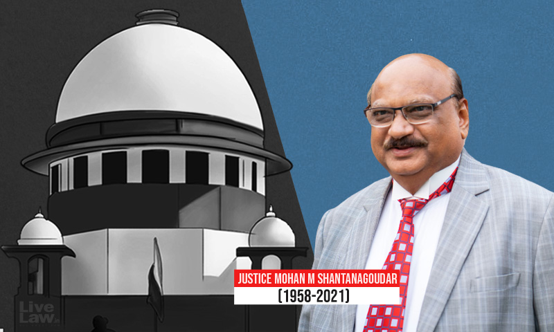 Remembering Justice Mohan Shantanagoudar Through His Judgments