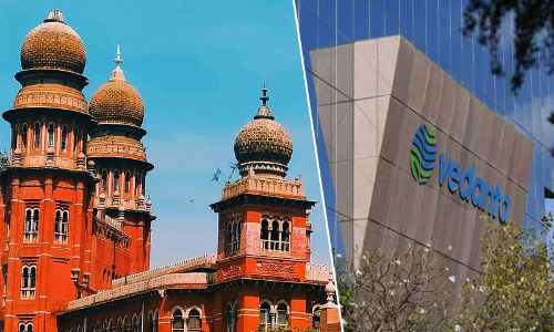 Vedanta Ltd Moves Madras High Court Against TNPCBs Refusal To Permit Green Copper Manufacturing Unit At Thoothukudi