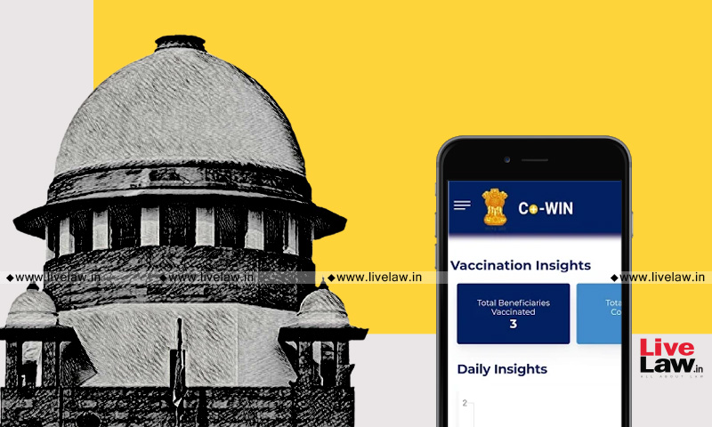 Digital Divide Will Have Serious Implications On Right To Equality & Health: Supreme Court On CoWIN Portal