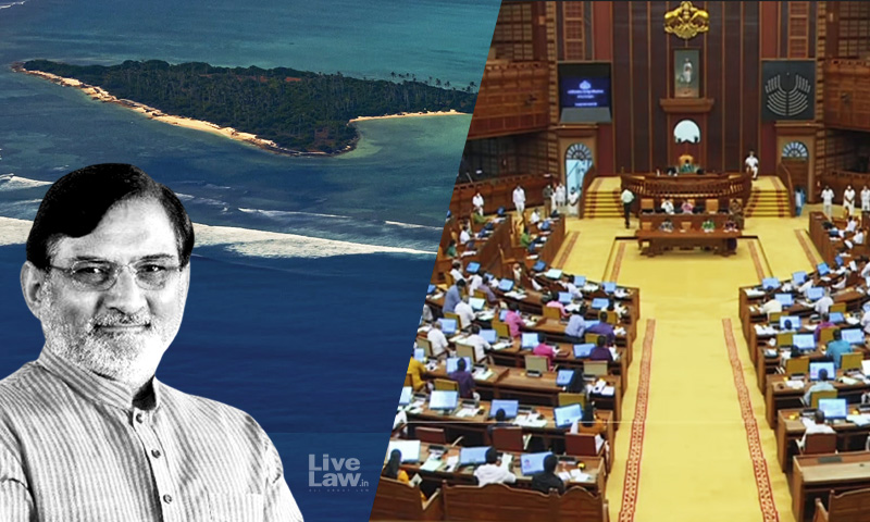 Recall Lakshadweep Administrator; Cancel Proposed Regulations : Kerala Assembly Passes Unanimous Resolution