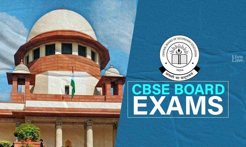 CBSE Class XII Exam: Supreme Court Seeks Regional Officers Report On Students Complaint Of School Violating Evaluation Policy