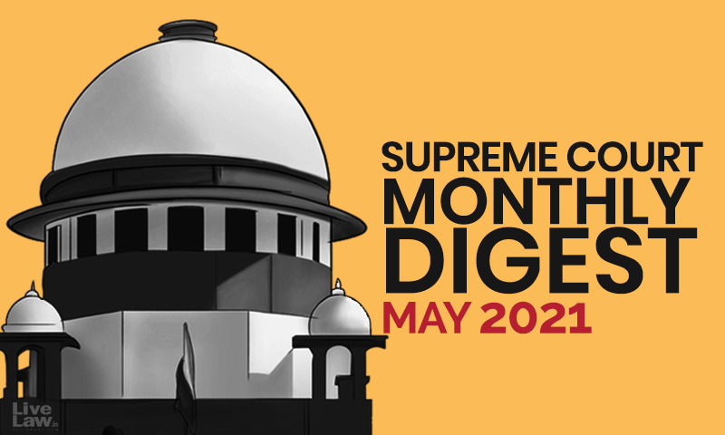 Supreme Court Monthly Digest: May 2021 [Citation LL 2021 SC 240 To LL 2021 SC 262]