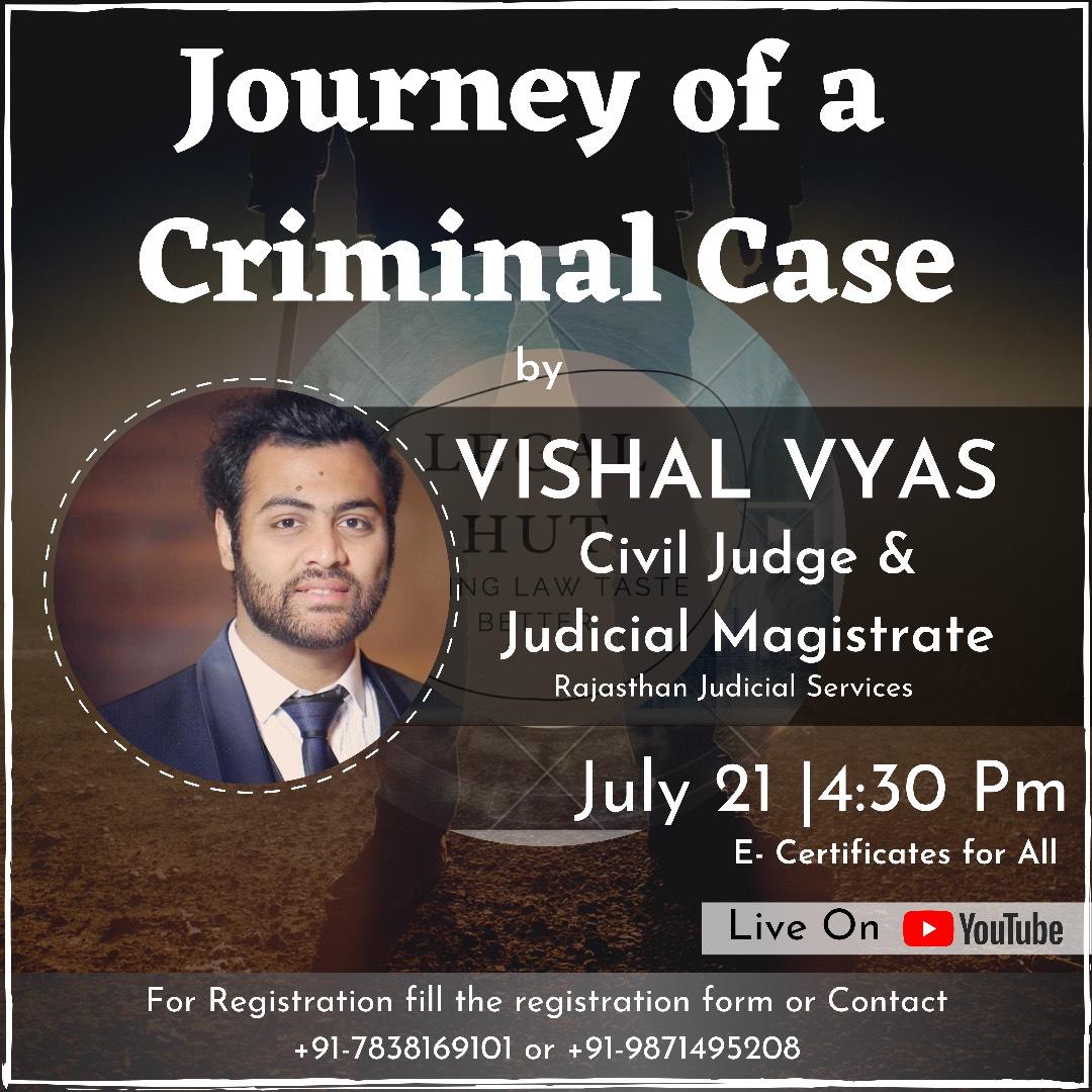 Legal Hut: Webinar On Journey Of A Criminal Case by Vishal Vyas [21st July 2021]