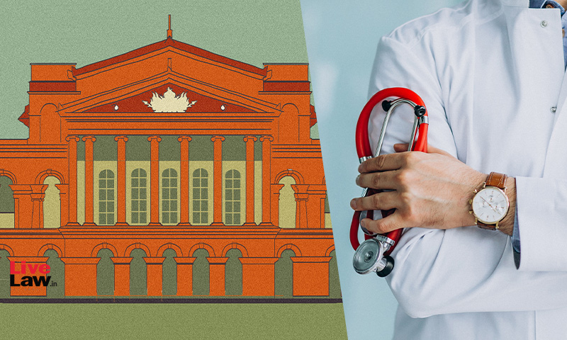 Cant Pass Blanket Orders To Protect Doctors From Acts Of Violence By Relatives Of Patients: Karnataka High Court