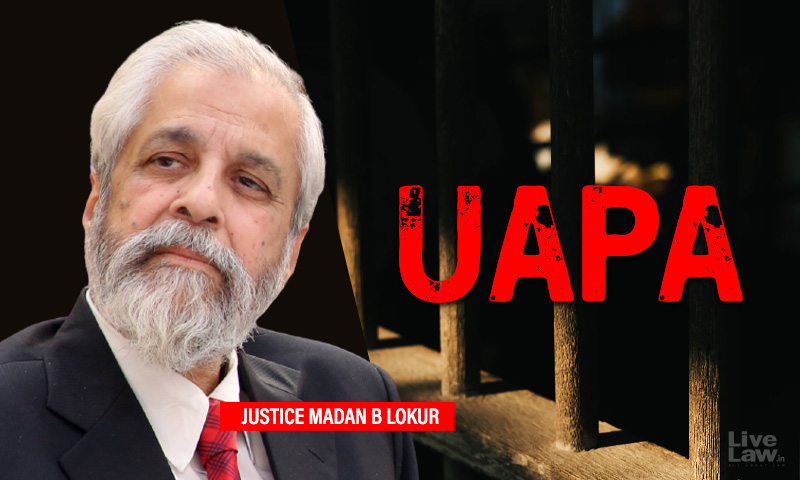 UAPA & Sedition-Sufficient Amount Of Compensation Has To Be Given To All People Who Have Been Wrongly Arrested And Detained: Justice Madan Lokur