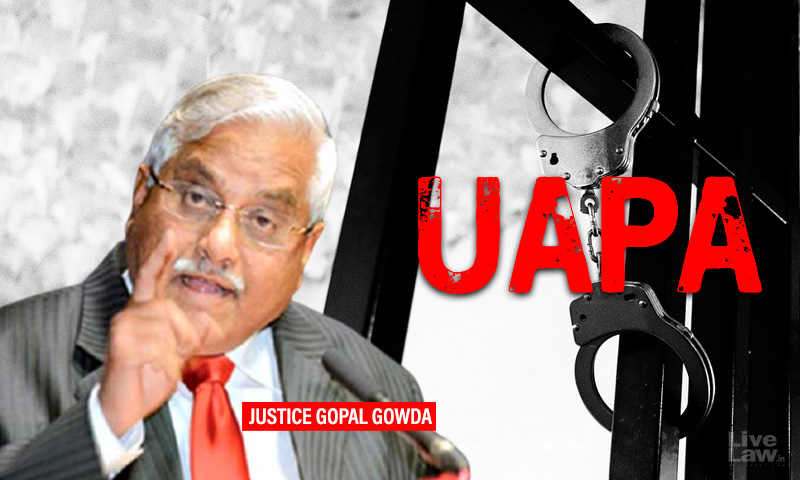 Supreme Courts Watali Judgment Requires Reconsideration As It Rendered The Grant Of Bail Impossible In UAPA Cases: Justice Gopal Gowda