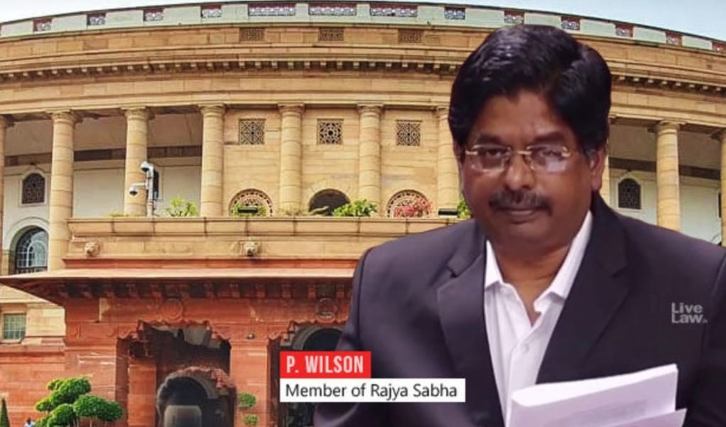 Establishment Of Permanent Regional Benches Of Supreme Court: Rajya Sabha Member P Wilson Moves Private Member Bill
