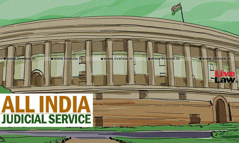 Properly Framed All India Judicial Service Important To Strengthen Justice Delivery System: Centre Tells Rajyasabha