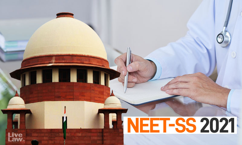 Supreme Court Questions NEET-SS 2021 Exam Changes
