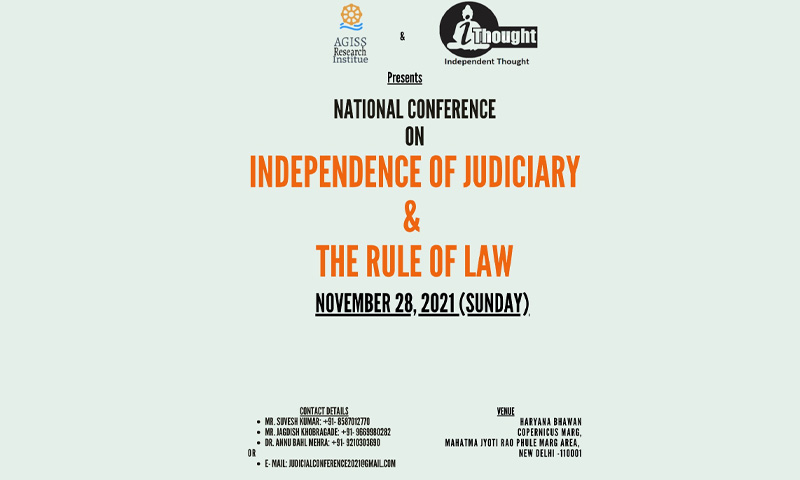 National Conference On Independence Of Judiciary & The Rule Of Law By AGISS Research Institute & Independent Thought [Register & Submit Abstract By 25 November 2021]