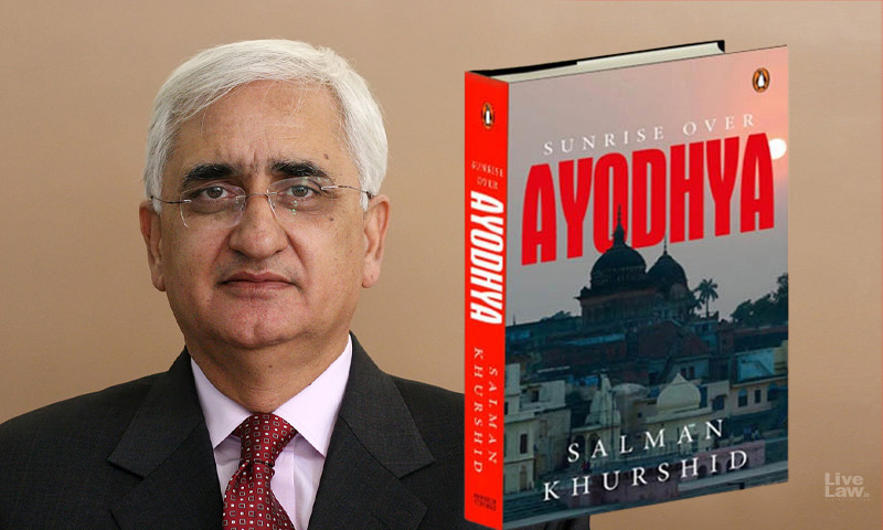 Would Curtail Authors Right Of Speech & Expression: Delhi Court Refuses Interim Injunction Against Salman Khurshids Book Sunrise Over Ayodhya