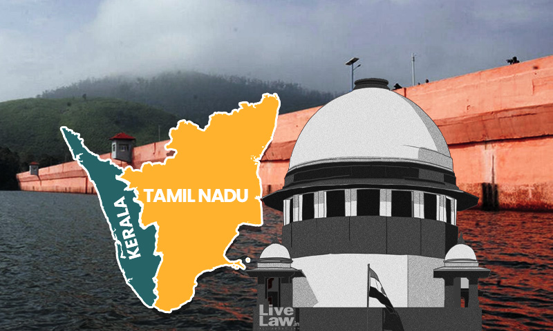 Mullaperiyar Dam Case : Not Looking At It Adversarially, Supreme Court Says Adjourning Hearing To Nov 22