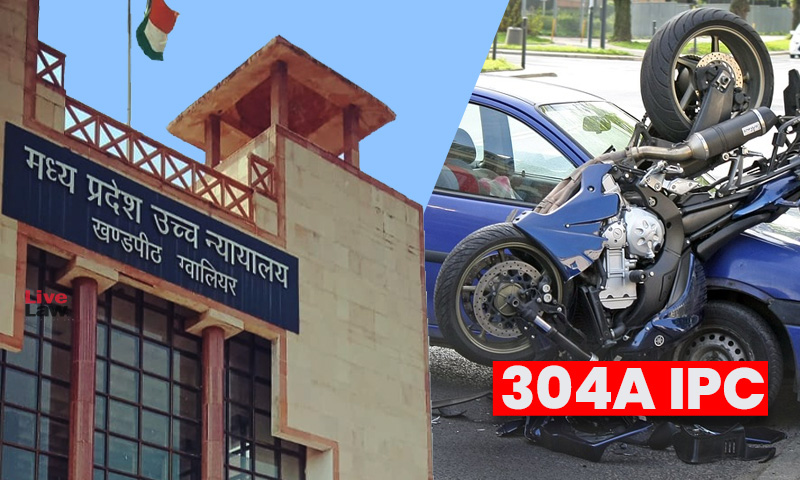 Road Accident- Court Shouldnt Award Flea-Bite Sentence For Offence U/S 304-A IPC By Showing Undue Sympathy: MP High Court