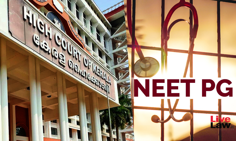 NEET-PG| Candidates With Rural/Difficult Area Service Cant Claim Sub Quota As A Right : Kerala High Court