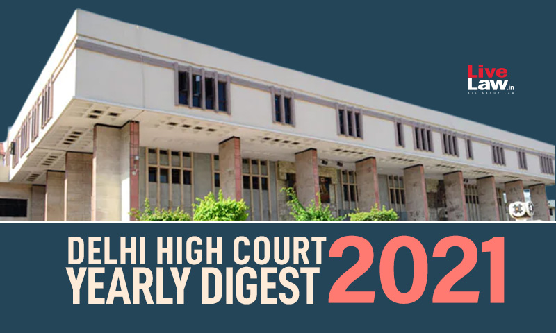 Delhi High Court: Annual Digest 2021