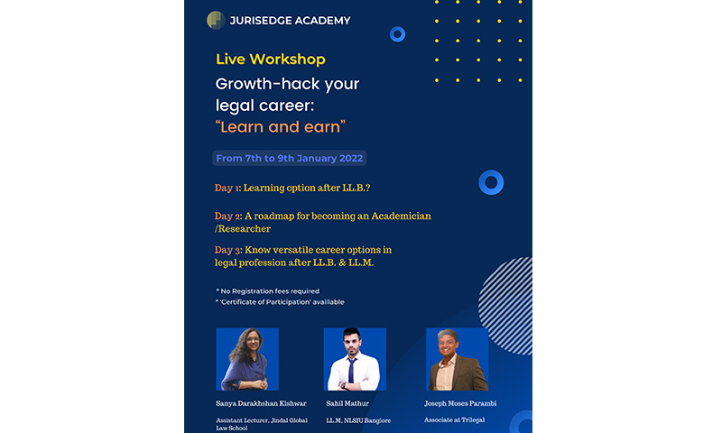 Jurisedge Academy: 3- Day Workshop Themed As Growth-Hack Your Legal Career: Learn And Earn [7th Jan To 9th Jan, 2022] [Register Now]