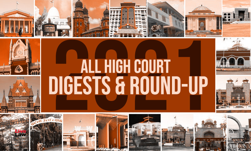 All High Court 2021 Digests & Round-Up Reports In One Place