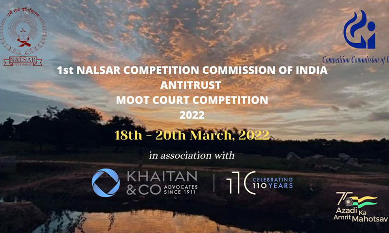 NALSAR:1st Competition/Antitrust Law Moot, In Collaboration With The Competition Commission Of India And Khaitan & Co.