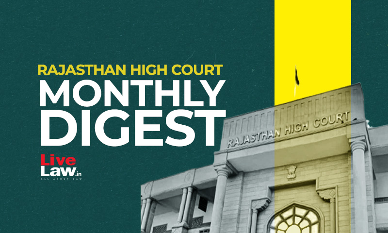 Rajasthan High Court Monthly Digest: June 2022 [Citations: 176 - 202]