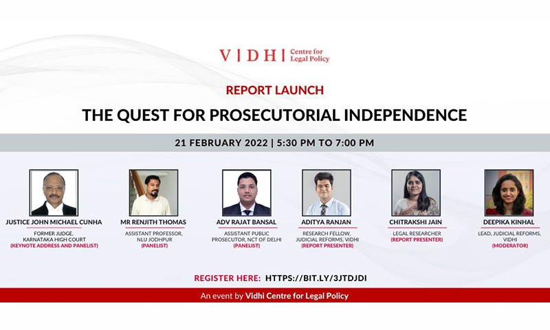 VIDHI: Launch Of Report The Quest for Prosecutorial Independence [21 February 2022]