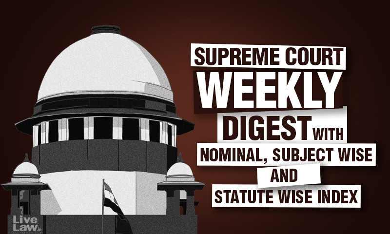 Supreme Court Weekly Digest With Nominal And Subject/Statute Wise Index (Citations 488 to 516) (May 16 - May 22, 2022)