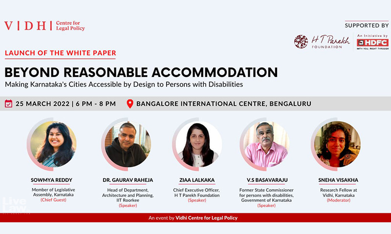 VIDHI:  Report Launch On Beyond Reasonable Accommodation: Making Karnatakas Cities Accessible by Design to Persons with Disabilities. [25th March, 2022]