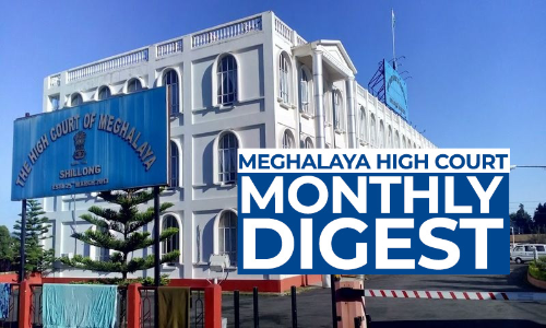 Meghalaya High Court Monthly Digest: Citations 1-12