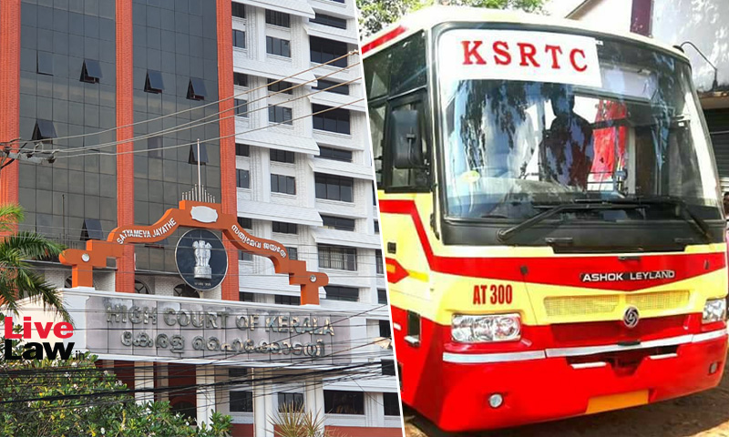 Steps Taken To Improve Productivity & Turnover: KSRTC Before Kerala High Court In Employees Plea Alleging Delay In Salary Disbursement