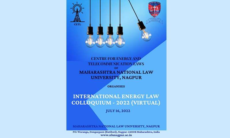 Call For Papers:  MNLU Nagpur, Virtual International Energy Law Colloquium – 2022 [ July 16, 2022]