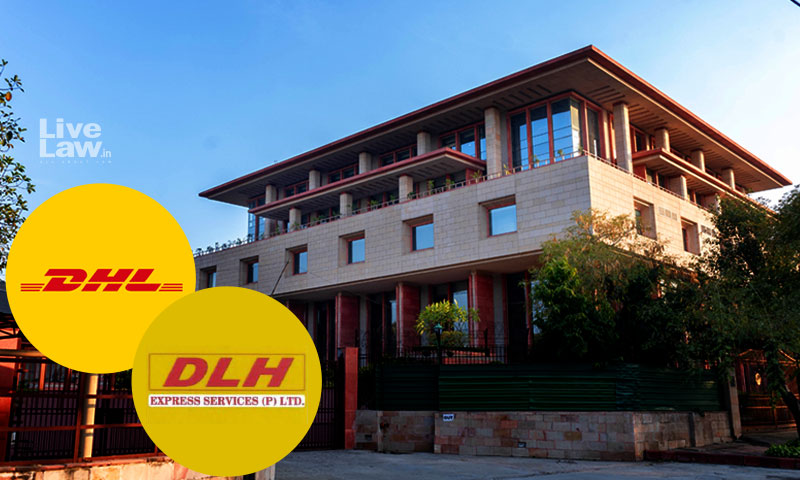 DHL International Courier: Delhi High Court Restrains Use Of Infringing Mark DLH