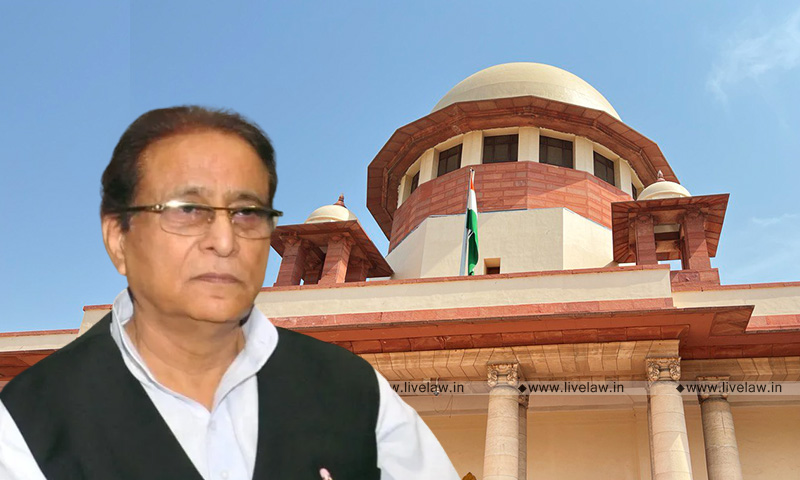 Azam Khan Case : Supreme Court Stays HCs Bail Condition That District Magistrate Should Take Over Jauhar University Land