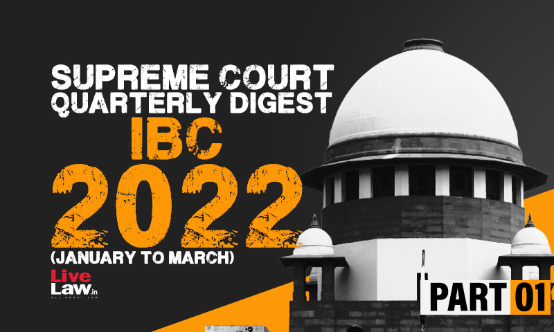 Supreme Court Quarterly Digest 2022- IBC (January - March)