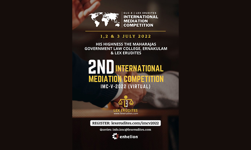 His Highness The Maharajas Government Law College, Ernakulam & Lex Erudites, E-Journal: 2nd edition of the International Mediation Competition-Virtual 2022 (IMC-V-2022)
