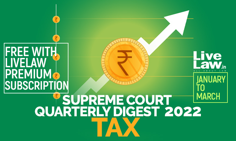 Supreme Court Quarterly Digest 2022 - TAX (Jan - Mar)