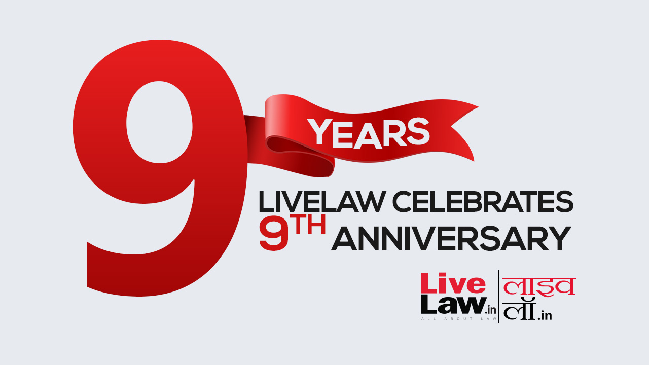 LiveLaw Celebrates 9th Anniversary, Support Us To Bring You More