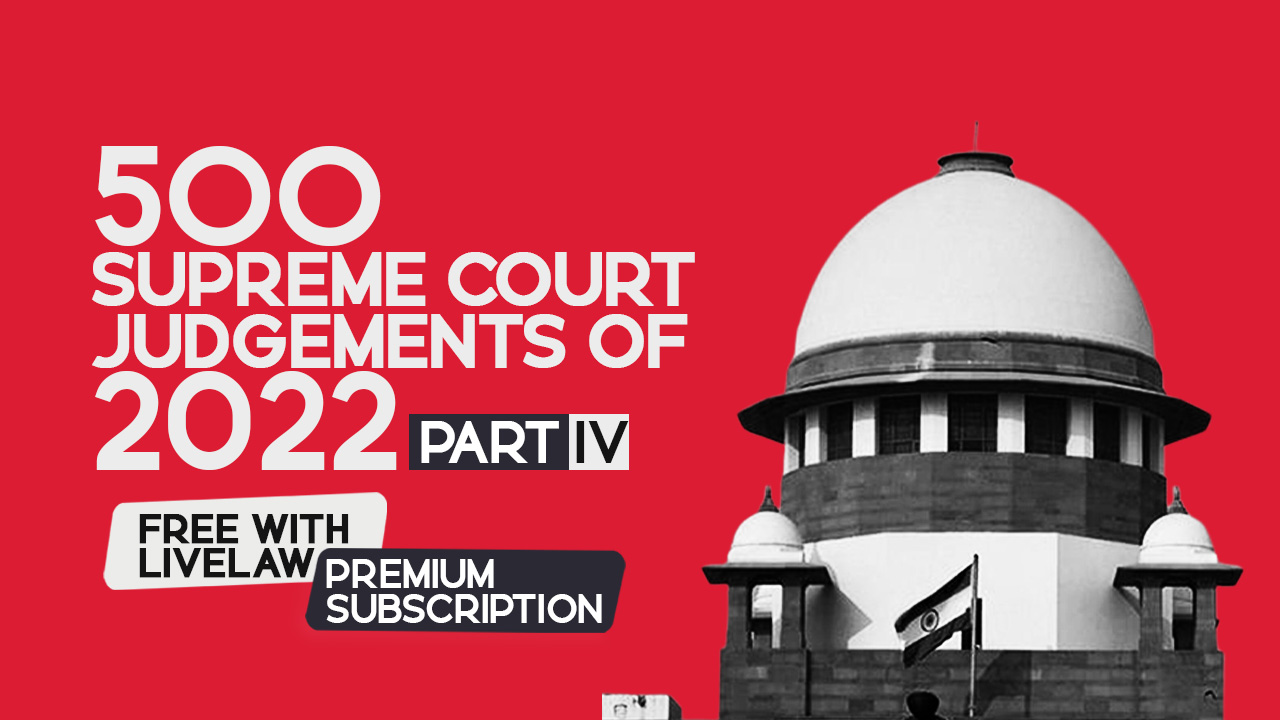 500 Supreme Court Judgments of 2022 Part 4 (Citations 301 to 400)