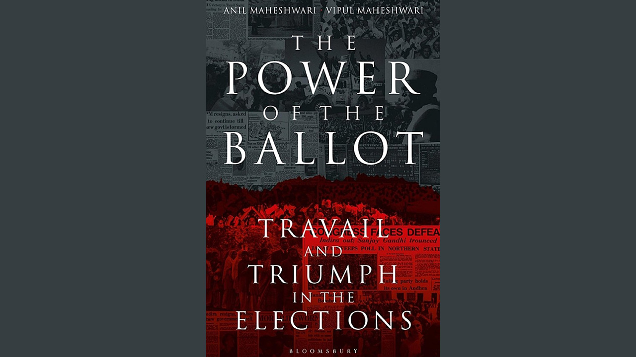 Book Review: The Power Of The Ballot: Travail And Triumph In The Elections By Vipul Maheshwari & Anil Maheshwari