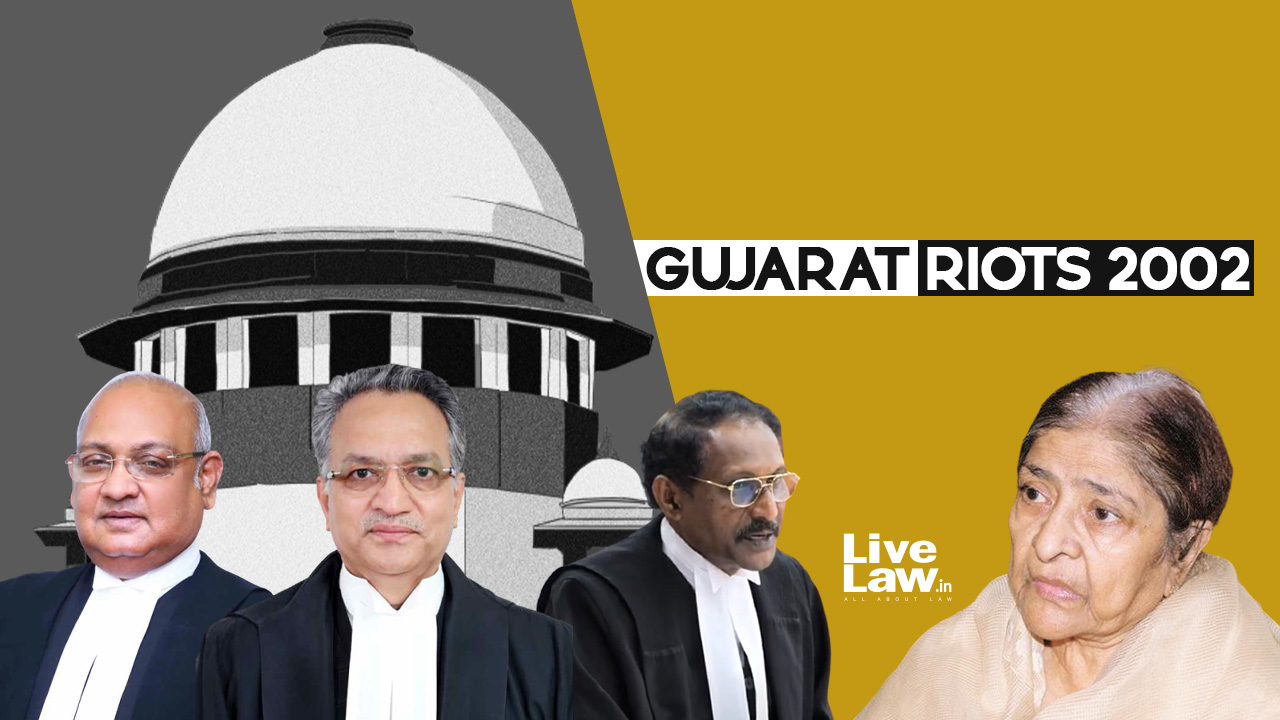 Gujarat Riots : Summary Of Supreme Court Judgment Dismissing Zakia Jafris Plea To Probe Larger Conspiracy