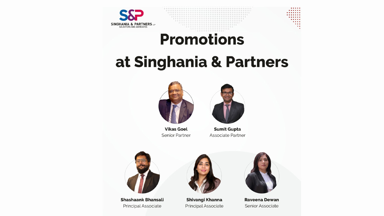 Vikas Goel Becomes Senior Partner And Sumit Gupta Promoted To Associate Partner At Singhania & Partners, New Delhi Office