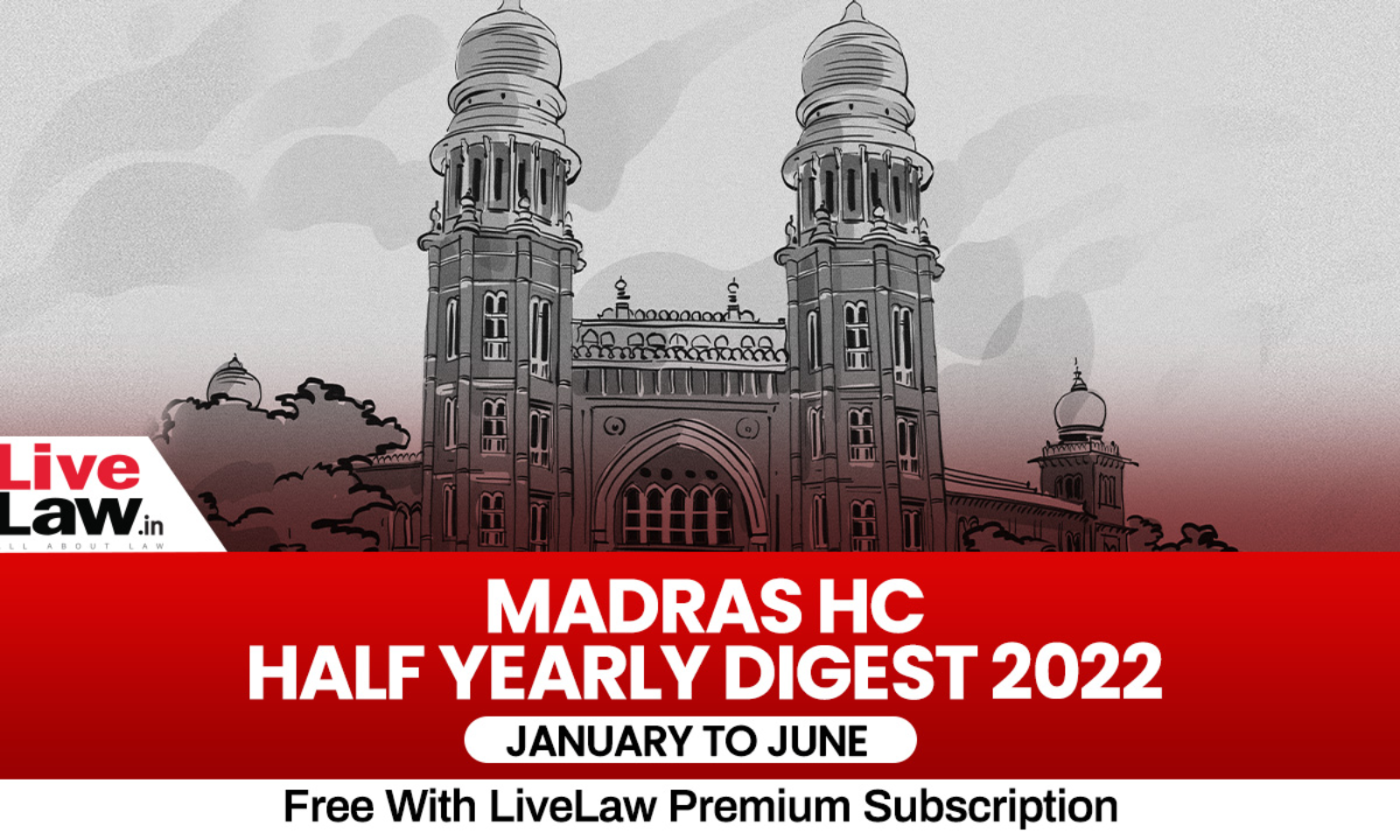 Madras High Court Half Yearly Digest: January to June 2022 [Citation 1- 276]