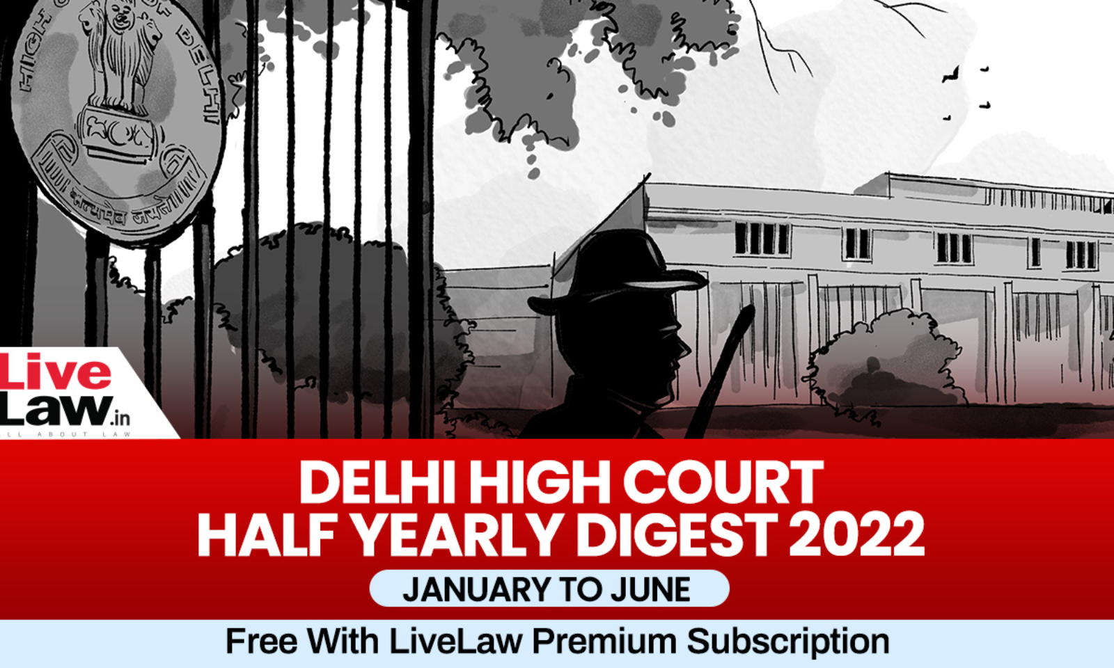 Delhi High Court Half Yearly Digest: January To June 2022 [Citations 1 -  598]